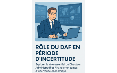 Le rôle du DAF en période d’incertitude : piloter, sécuriser, mobiliser